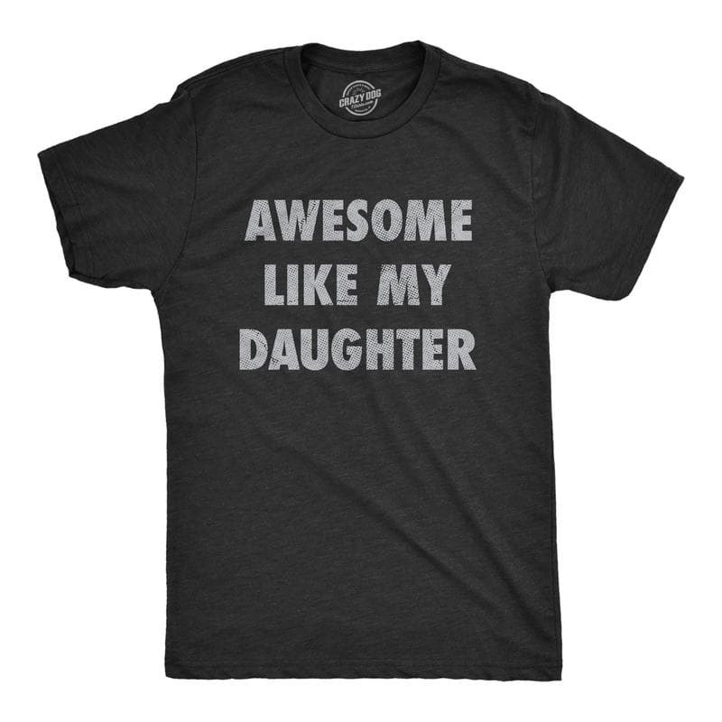 Awesome Like My Daughter Funny Father's Day T-Shirt